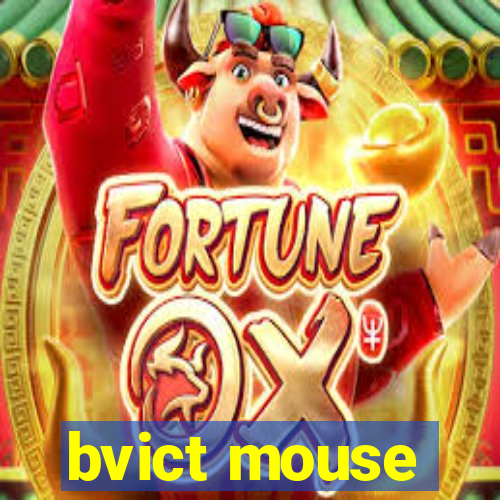 bvict mouse